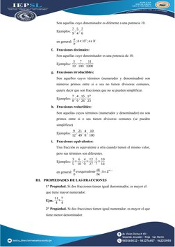 Son aquellas cuyo denominador es diferente a una potencia 10.
Ejemplos: 7
9 ; 5
4 ; 7
6
en general: a
b ;b≠10
n;nϵ N
f.
Fracc