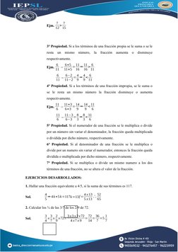 Ejm. 7
12> 7
15
3° Propiedad. Si a los términos de una fracción propia se le suma o se le
resta  un  mismo  número,  la  frac