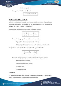 pierde: x; no pierde 4 x
Si se quedó con S/.32⟹4x=32    x=8
∴tenía7 x=7∗8=56
REDUCCIÓN A LA UNIDAD
Aplicable a problemas en l