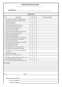 Check List Serra Circular
EQUIPAMENTO:
Check List
Ítens
Descrição
C
NC
NA
Observação/Medidas
1
As vidias da serra estão em co