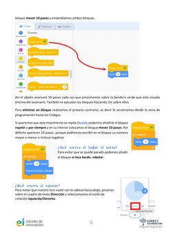 6 
 
bloque mover 10 pasos y ensamblamos ambos bloques. 
 
 
 
 
 
 
 
 
 
 
 
 
 
 
Así el objeto avanzará 10 pasos cada vez
