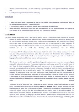 1.
The Law Commission sees it as a far more satisfactory way of interpreting acts as opposed to the Golden or Literal
rules.