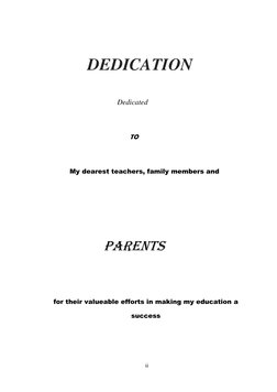 ii 
 
 
 
 
 
 
 
Dedicated 
 
 
TO 
 
 
My dearest teachers, family members and 
 
 
 
parents 
 
 
 
for their valueable ef