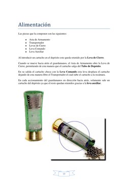 10 
 
Alimentación 
Las piezas que la componen son las siguientes: 
• Asta de Armamento 
• Transportador 
• Levas de Cierre