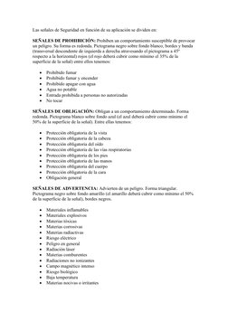 Las señales de Seguridad en función de su aplicación se dividen en:  
SEÑALES DE PROHIBICIÓN: Prohíben un comportamiento susc
