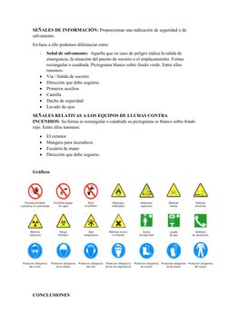SEÑALES DE INFORMACIÓN: Proporcionan una indicación de seguridad o de 
salvamento.  
En base a ello podemos diferenciar entre
