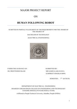 MAJOR PROJECT REPORT
ON
HUMAN FOLLOWING ROBOT
SUMITTED IN PARTIAL FULLFILMENT OF THE REQUIREMENT FOR THE AWARD OF
THE DEGREE