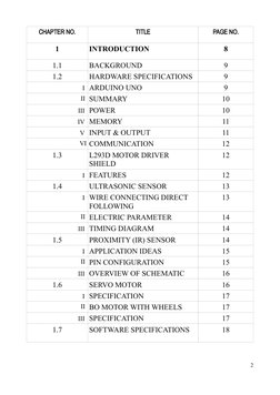 CHAPTER NO.
TITLE
PAGE NO.
1
INTRODUCTION
8
1.1
BACKGROUND
9
1.2
HARDWARE SPECIFICATIONS
9
I ARDUINO UNO
9
II SUMMARY
10
III