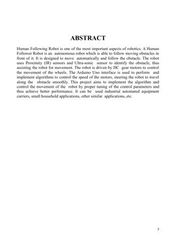 ABSTRACT
Human Following Robot is one of the most important aspects of robotics. A Human
Follower Robot is an  autonomous rob