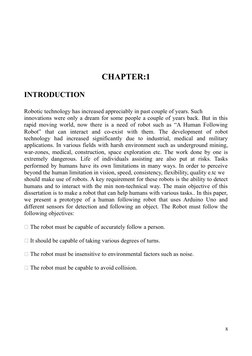 CHAPTER:1
INTRODUCTION
Robotic technology has increased appreciably in past couple of years. Such 
innovations were only a dr