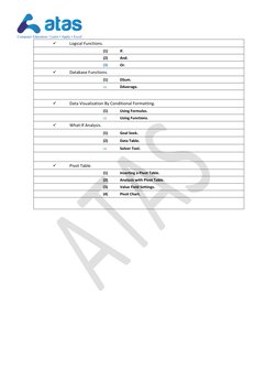  
Logical Functions. 
(1) 
If. 
(2) 
And. 
(3) 
Or. 
 
Database Functions. 
(1) 
DSum. 
(2) 
DAverage. 
 
 
Data Visuali