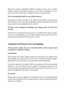 During the courage of production, different wastages, such as, loss in weight,
normal wastage and abnormal wastage, etc. may