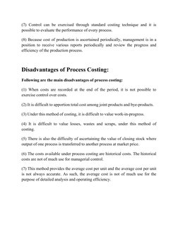 (7) Control can be exercised through standard costing technique and it is
possible to evaluate the performance of every proce