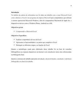 4
Introdução
No âmbito da cadeira de informática nos foi dado um trabalho com o tema Microsoft Excel
como sabemos o Excel é u