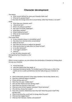 1
Character development
The History
●
What moment defined the views your character holds now?
●
What are his greatest fears?
