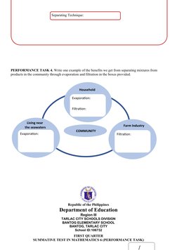 PERFORMANCE TASK 4. Write one example of the benefits we get from separating mixtures from 
products in the community through