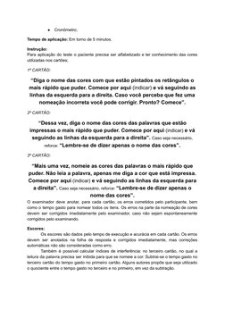 ●
Cronômetro;
Tempo de aplicação: Em torno de 5 minutos.
Instrução:
Para aplicação do teste o paciente precisa ser alfabetiza