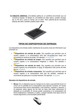 14.
 
 TABLETA GRÁFICA:  
 
 Una tableta gráfica es un periférico de entrada que se
conecta al equipo. Al dibujar en una tabl