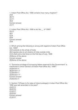 1. Indian Post Office Act, 1898 contains how many chapters?
(A)6
(B)10
(C)11
(D)3
Correct answer
(C)11
2. Indian Post Office