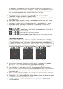 Ver la escena es su caja de arena interarchivo. Usted usará la vista de la escena para seleccionar y 
entornos de posición, e
