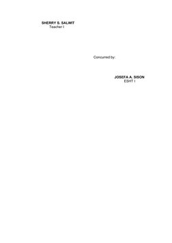SHERRY S. SALWIT
        Teacher I
Concurred by:
JOSEFA A. SISON
          ESHT I
