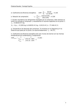 Problemas Resueltos - Tecnología Frigorífica 
 
 
 
 
5 
d. Coeficiente de eficiencia energética: 
105
.
4
kW
18
.
12
kW
50
P