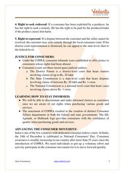 Class X Economics 
www.vedantu.com  (http://www.vedantu.com/)
3 
 
 
 
4. Right to seek redressal: If a consumer has been exp