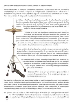 10
caso el snare tiene un sonido más híbrido creando un mayor contraste.
Estos instrumentos se usan para  acompañar al segund