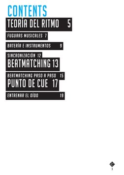 3
Contents
teoría del ritmo		 5
fuguras musicales	 7
batería e instrumentos	 	
9
Sincronización	 12
beatmatching	13
beatmatch