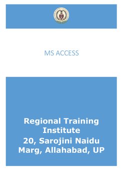Regional Training
Institute
20, Sarojini Naidu
Marg, Allahabad, UP
MS ACCESS