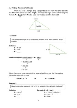 2 
 
A. Finding the area of a triangle 
 
When you have a triangle, drop a perpendicular line from the vertex down to 
the ba