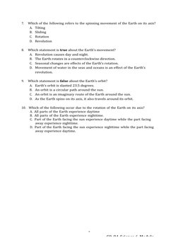 3
CO_Q4_Science 6_Module 
7.
Which of the following refers to the spinning movement of the Earth on its axis?
A. Tilting
B. S