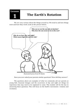Why do we have day and night?
What causes high tide and low tide?
Why can we see the sun only at daytime?
Why does the sun se