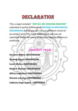 This is report entailed " RECYCLE ARC WELDING MACHINE’’ 
submitted in partial fulfillment of DIPLOMA IN MECHANICAL 
ENGINE