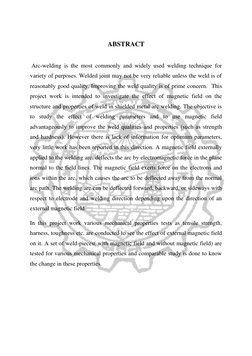 ABSTRACT 
 
 Arc-welding is the most commonly and widely used welding technique for 
variety of purposes. Welded joint