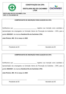 CONSTITUIÇÃO DA CIPA 
DESTILARIA RIO DO CACHIMBO
LTDA
DESTILARIA RIO DO CACHIMBO LTDA 
CNPJ: 21.783.238/0001-00
COMPROVANTE D