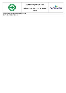 CONSTITUIÇÃO DA CIPA 
DESTILARIA RIO DO CACHIMBO
LTDA
DESTILARIA RIO DO CACHIMBO LTDA 
CNPJ: 21.783.238/0001-00

