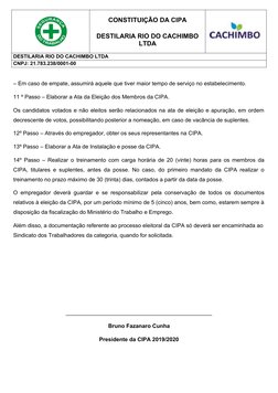 CONSTITUIÇÃO DA CIPA 
DESTILARIA RIO DO CACHIMBO
LTDA
DESTILARIA RIO DO CACHIMBO LTDA 
CNPJ: 21.783.238/0001-00
– Em caso de