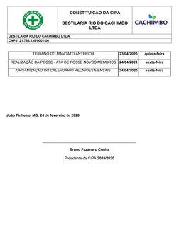 CONSTITUIÇÃO DA CIPA 
DESTILARIA RIO DO CACHIMBO
LTDA
DESTILARIA RIO DO CACHIMBO LTDA 
CNPJ: 21.783.238/0001-00
TÉRMINO DO MA