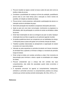 
Procurar ressaltar as regras e anotar na lousa o plano de aula, bem como as
tarefas e datas de provas; 

Considerar a poss