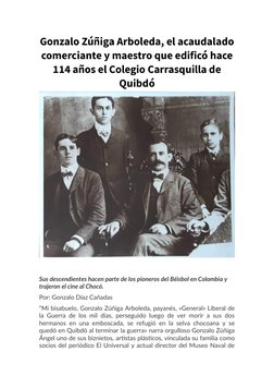 Gonzalo Zúñiga Arboleda, el acaudalado
comerciante y maestro que edificó hace
114 años el Colegio Carrasquilla de
Quibdó
Sus