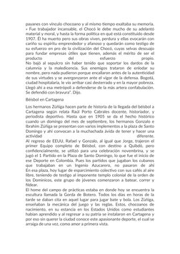payanes con vínculo chocoano y al mismo tiempo exaltaba su memoria.
» Fue trabajador incansable, el Chocó le debe mucho de su