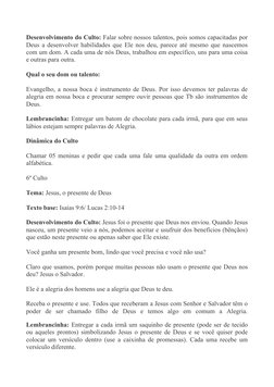 Desenvolvimento do Culto: Falar sobre nossos talentos, pois somos capacitadas por
Deus a desenvolver habilidades que Ele nos
