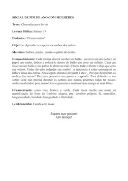 SOCIAL DE FIM DE ANO COM MULHERES
Tema: Chamadas para Servir
Leitura Bíblica: Salmos 19
Dinâmica: "O meu sonho"
Objetivo: Apr