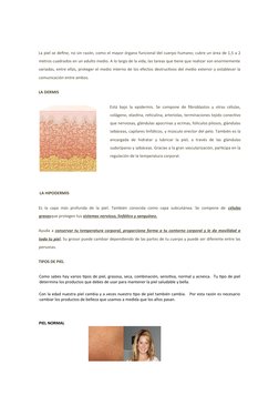 La piel se define, no sin razón, como el mayor órgano funcional del cuerpo humano; cubre un área de 1,5 a 2
metros cuadrados