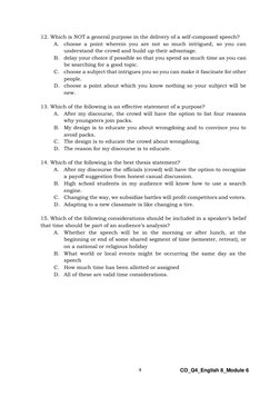 4 
 
CO_Q4_English 8_Module 6 
12. Which is NOT a general purpose in the delivery of a self-composed speech? 
A. choose a p