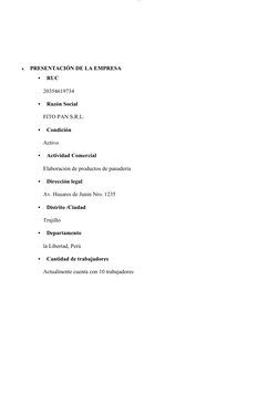 lOMoARcPSD|15229330
4.
PRESENTACIÓN DE LA EMPRESA
•
RUC
20354619734
•
Razón Social
FITO PAN S.R.L.
•
Condición
Activo
•
Activ