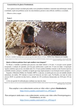 Características do gênero Fotodenúncia 
 
Novo gênero textual veiculado pela mídia; texto jornalístico/midiático; transmite u