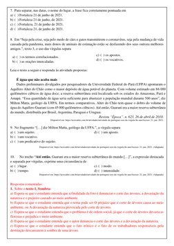 7. Para separar, nas datas, o nome do lugar, a frase fica corretamente pontuada em 
a) (  ) Fortaleza 21 de junho de 2021. 
b