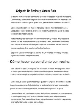 Colgante De Resina y Madera Rota 
El diseño de madera roto con resina epoxi es un aspecto nuevo e interesante. 
Carpinteros y